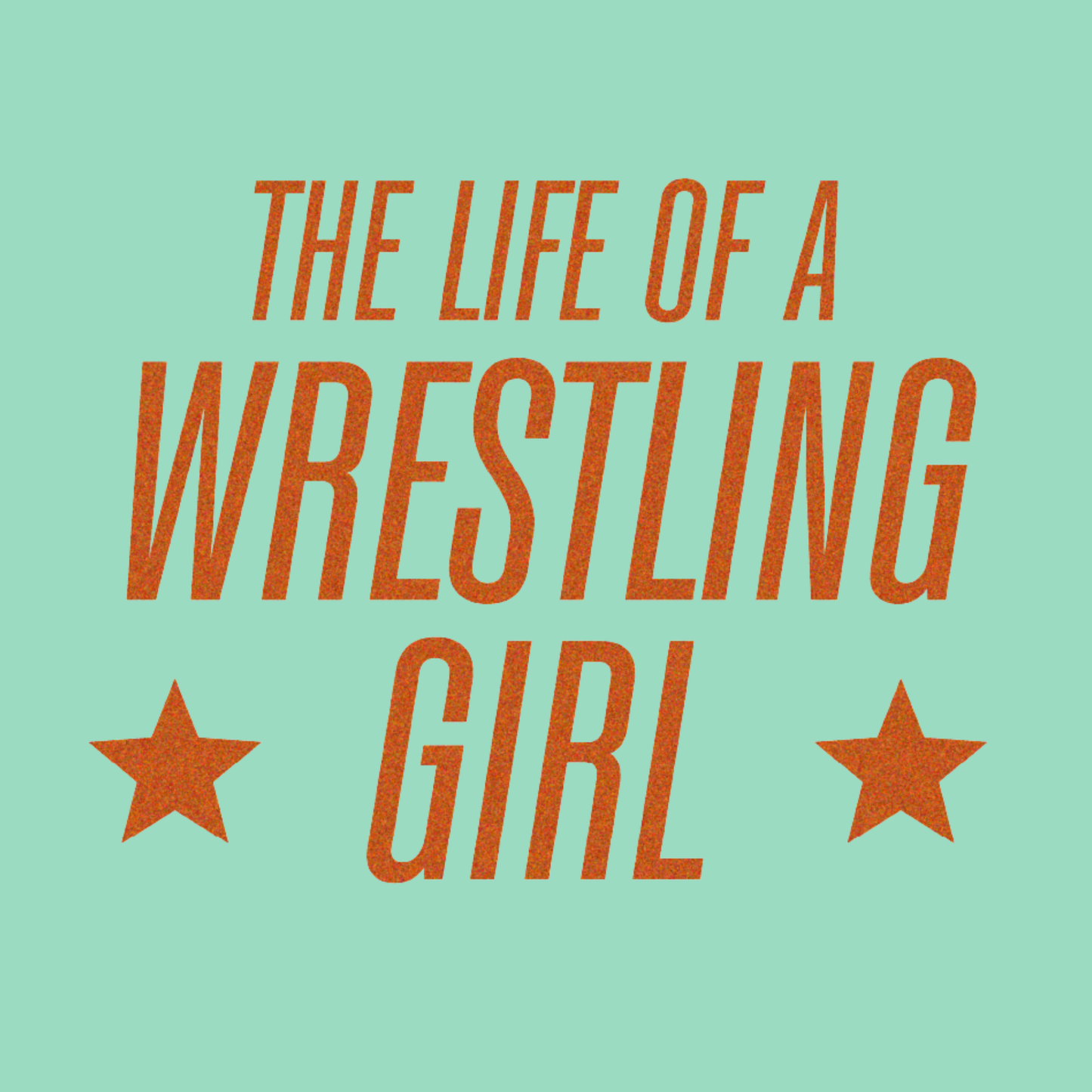Life of a Wrestler Girl Tee