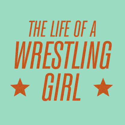 Life of a Wrestler Girl Tee